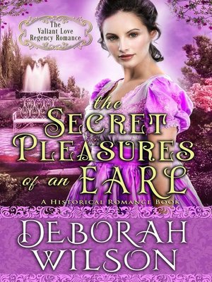 cover image of The Secret Pleasures of an Earl (The Valiant Love Regency Romance #11) (A Historical Romance Book)